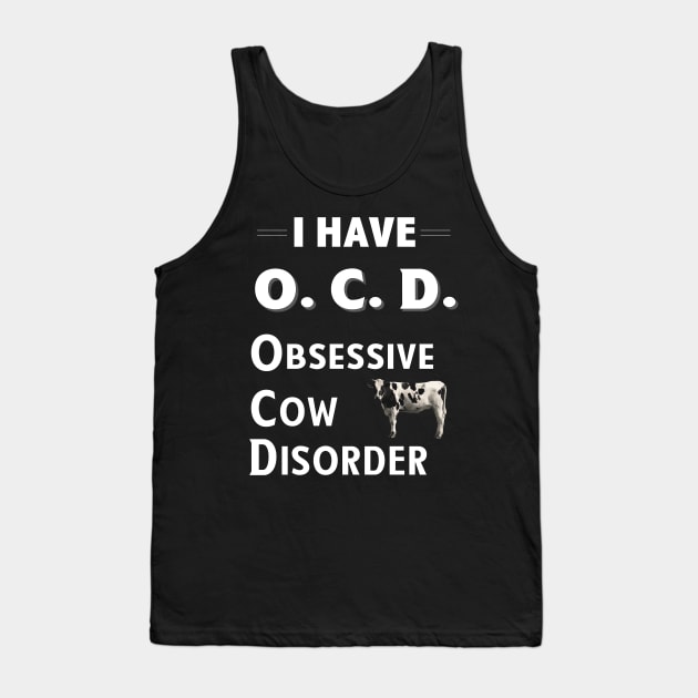 I Have OCD Obsessive Cow Disorder Tank Top by bbreidenbach